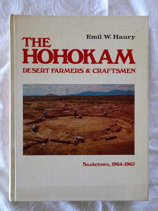 The Hohokam Desert Farmers & Craftsmen by Emil W. Haury