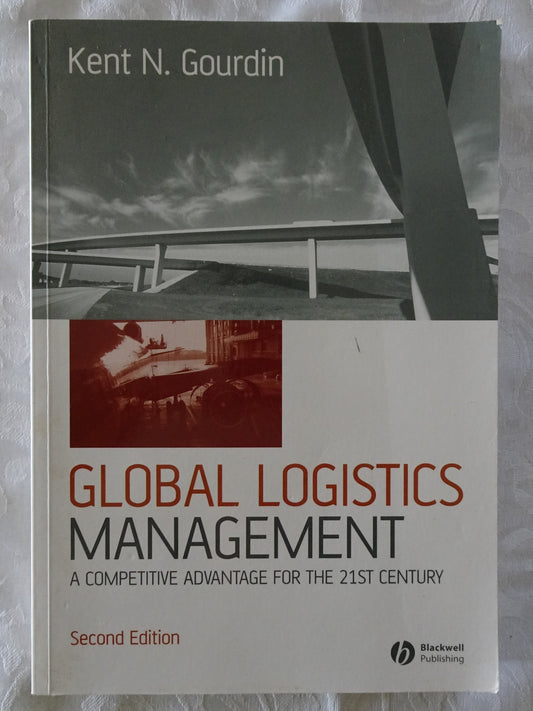 Global Logistics Management by Kent N. Gourdin