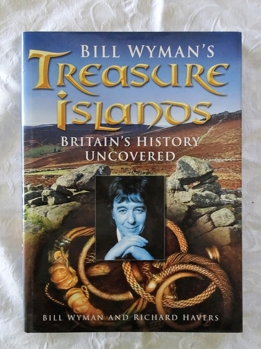 Bill Wyman's Treasure Islands  Britain's History Uncovered  by Bill Wyman and Richard Havers