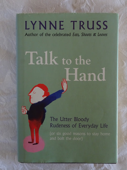 Talk to the Hand by Lynne Truss