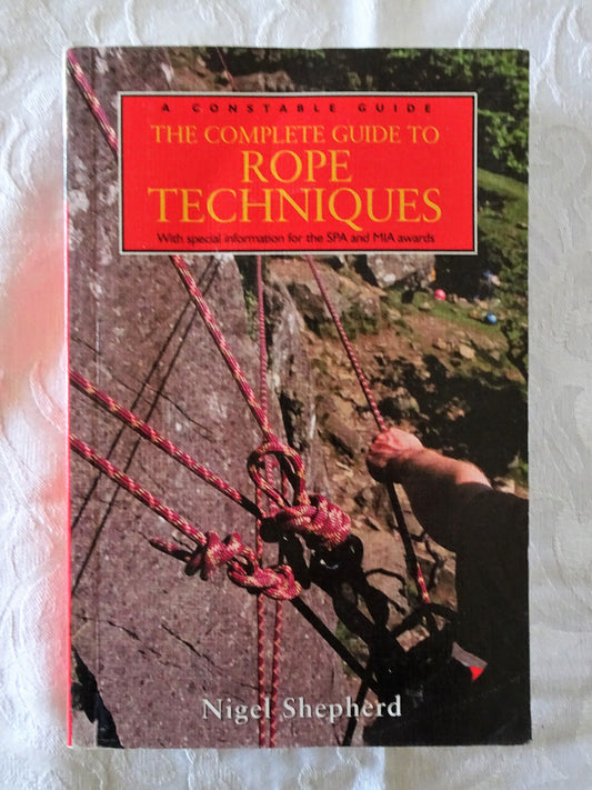 The Complete Guide To Rope Techniques by Nigel Shepherd