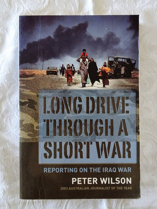 Long Drive Through A Short War by Peter Wilson