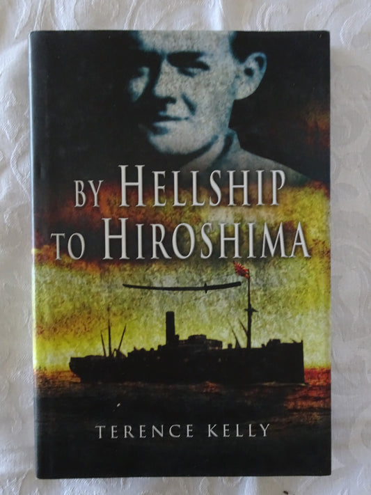 By Hellship to Hiroshima by Terence Kelly